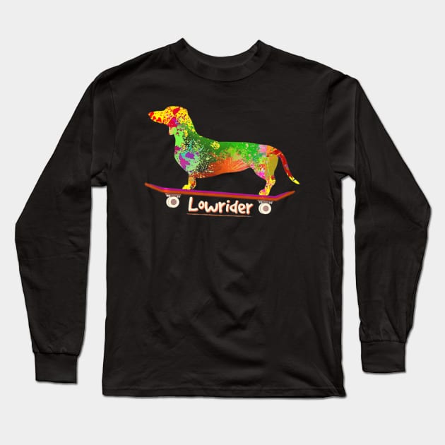 Lowrider Funny Dog shirt Dachshund Weiner Dog Skateboard Long Sleeve T-Shirt by franzaled